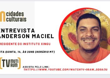 Instituto Xingu Sinop: ‘Cidades Culturais’ entrevista Anderson Maciel Ciriaco