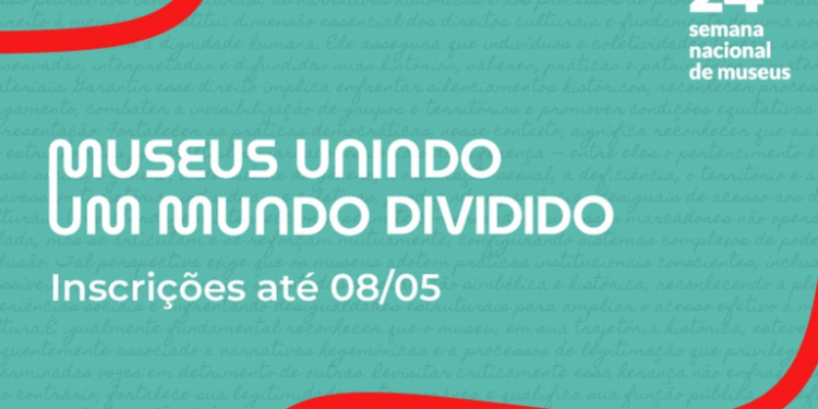 Semana Nacional de Museus convida instituições a refletirem sobre o papel social em cenário de divisões