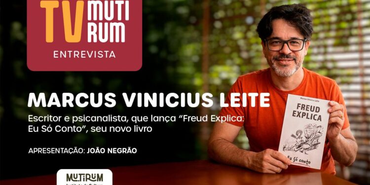 Mutirum Entrevista Marcus Vinicius Leite, escritor e psicanalista, que lança “Freud Explica: Eu Só Conto”, seu novo livro