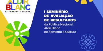 Inscrições abertas: seminário nacional vai avaliar resultados da Política Aldir Blanc e discutir próximos caminhos