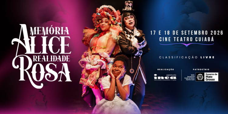Espetáculo ‘Memória Alice Realidade Rosa’ tem sessões gratuitas no Cine Teatro Cuiabá