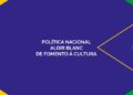 MinC atualiza regras de execução e monitoramento da Política Nacional Aldir Blanc
